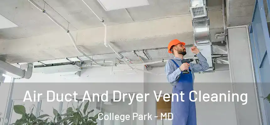 Air Duct And Dryer Vent Cleaning College Park - MD