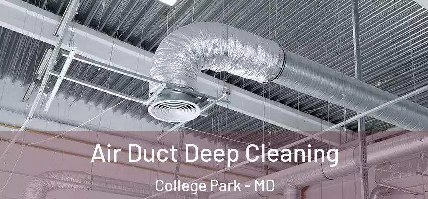 Air Duct Deep Cleaning College Park - MD