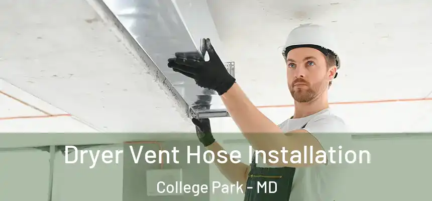 Dryer Vent Hose Installation College Park - MD