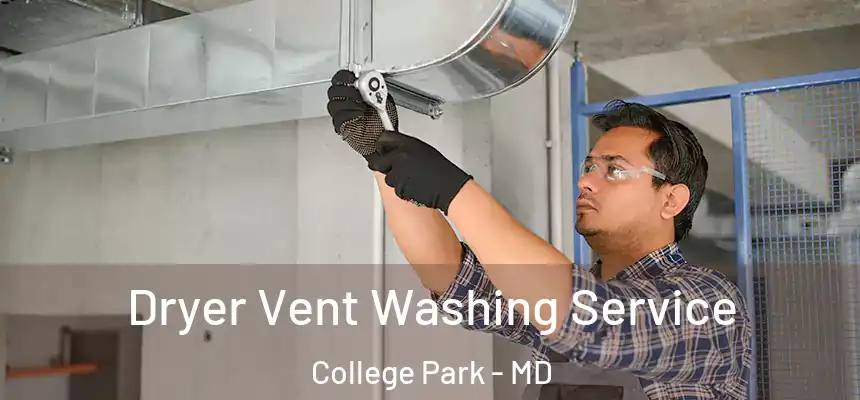 Dryer Vent Washing Service College Park - MD