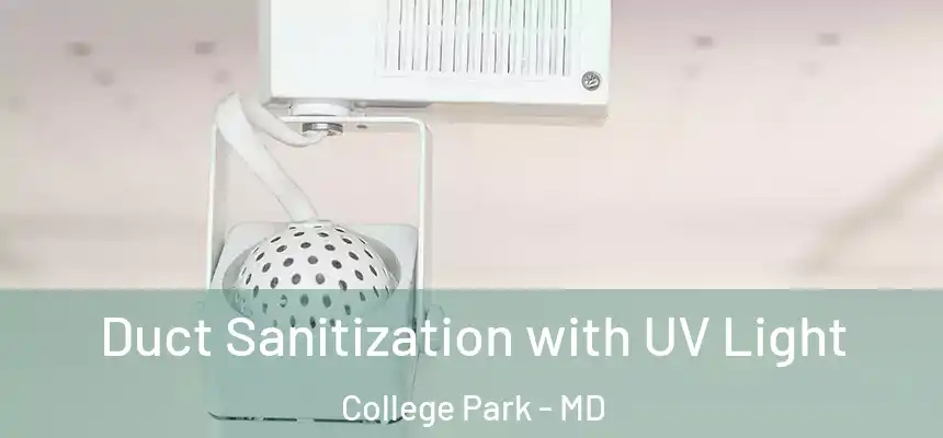 Duct Sanitization with UV Light College Park - MD