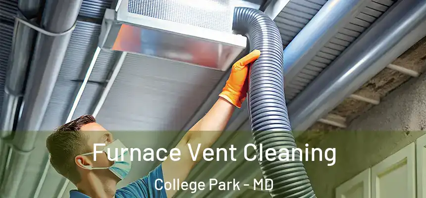  Furnace Vent Cleaning College Park - MD