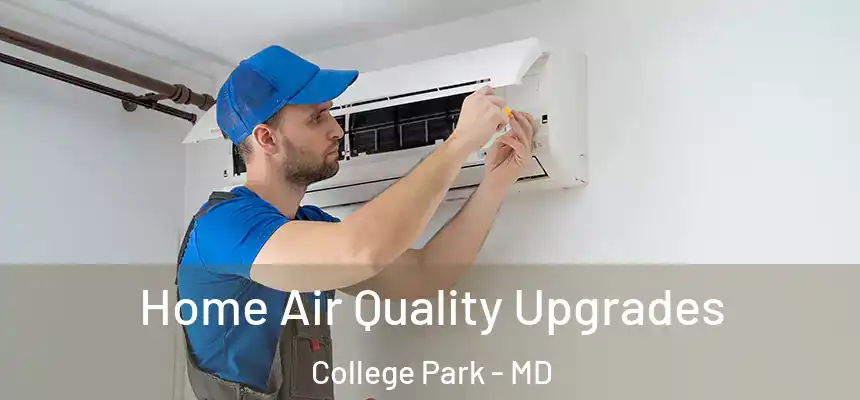  Home Air Quality Upgrades College Park - MD