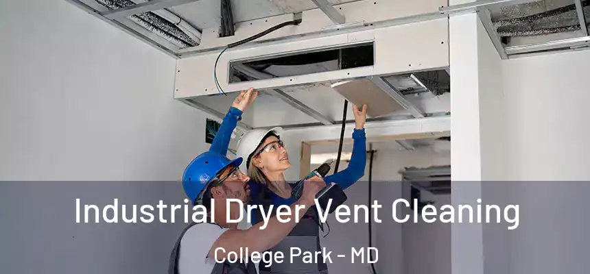 Industrial Dryer Vent Cleaning College Park - MD